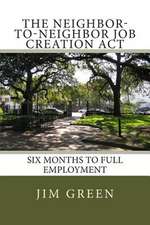 The Neighbor-To-Neighbor Job Creation ACT