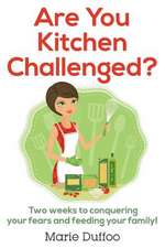 Are You Kitchen Challenged?