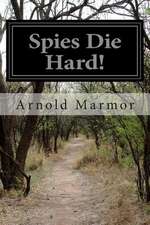 Spies Die Hard!