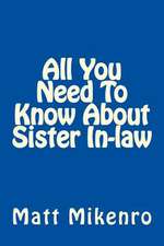 All You Need to Know about Sister In-Law