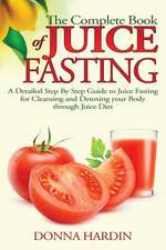 The Complete Book of Juice Fasting