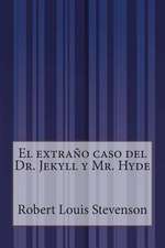 El Extrano Caso del Dr. Jekyll y Mr. Hyde