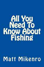 All You Need to Know about Fishing