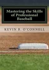 Mastering the Skills of Professional Baseball