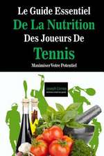 Le Guide Essentiel de La Nutrition Des Joueurs de Tennis