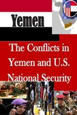 The Conflicts in Yemen and U.S. National Security