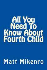 All You Need to Know about Fourth Child