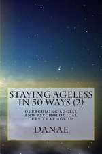 Staying Ageless in 50 Ways (2)