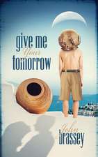 Give Me Your Tomorrow