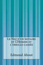 Le Nez D'Un Notaire Et L'Homme Et L'Oreille Cassee