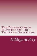 The Campfire Girls on Ellen's Isle; Or, the Trail of the Seven Cedars