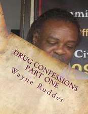 Drug Confessions Part One