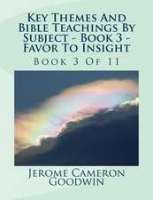 Key Themes and Bible Teachings by Subject - Book 3 - Favor to Insight