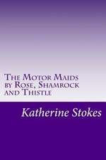 The Motor Maids by Rose, Shamrock and Thistle