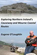 Exploring Northern Ireland's Causeway and Mourne Coastal Routes