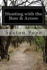 Hunting with the Bow & Arrow