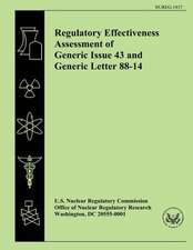 Regulatory Effectiveness Assessment of Generic Issue 43 and Generic Letter 88-14