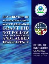 EPA?S Review of Applications for a Water Research Grant Did Not Follow All Review Procedures and Lacked Transparency