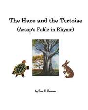 The Hare and the Tortoise, Aesop's Fable in Rhyme