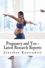 Pregnancy and You - Latest Research Reports