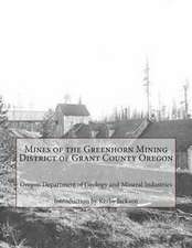 Mines of the Greenhorn Mining District of Grant County Oregon