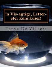 'N VIS-Agtige, Letter-Eter Kom Kuier!