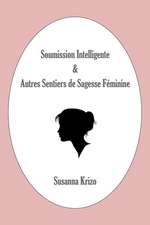 Soumission Intelligente & Autres Sentiers de Sagesse Feminine