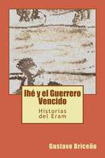 Ihe y El Guerrero Vencido