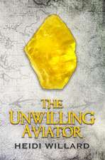 The Unwilling Aviator (the Unwilling #4)