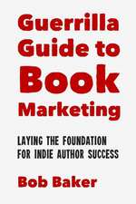 The Guerrilla Guide to Book Marketing