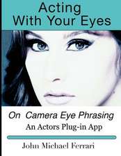 Acting with Your Eyes