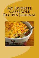 My Favorite Casserole Recipes