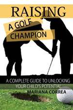 Raising a Golf Champion