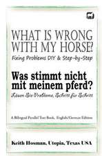 What Is Wrong with My Horse? / Was Stimmt Nicht Mit Meinem Pferd? (a Bilingual Parallel Text Book, English/German Edition)