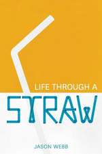 Life Through a Straw