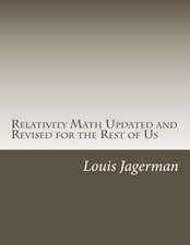 Relativity Math Updated and Revised for the Rest of Us