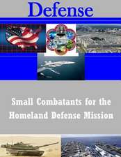 Small Combatants for the Homeland Defense Mission