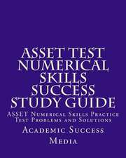 Asset Test Numerical Skills Success Study Guide