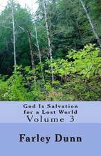 God Is Salvation for a Lost World Vol. 3