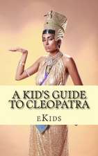 A Kid's Guide to Cleopatra