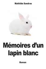 Memoires D'Un Lapin Blanc