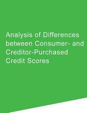 Analysis of Differences Between Consumer- And Creditor-Purchased Credit Scores