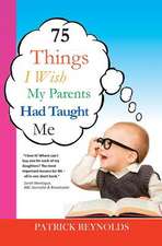 75 Things I Wish My Parents Had Taught Me