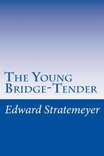 The Young Bridge-Tender