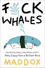 F*ck Whales: Also Families, Poetry, Folksy Wisdom and You