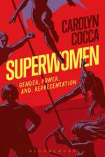 Superwomen: Gender, Power, and Representation