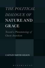 The Political Dialogue of Nature and Grace: Toward a Phenomenology of Chaste Anarchism