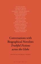 Conversations with Biographical Novelists: Truthful Fictions across the Globe