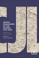 Jewish Imaginaries of the Spanish Civil War: In Search of Poetic Justice