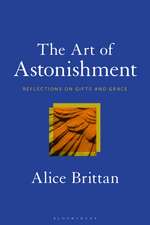 The Art of Astonishment: Reflections on Gifts and Grace